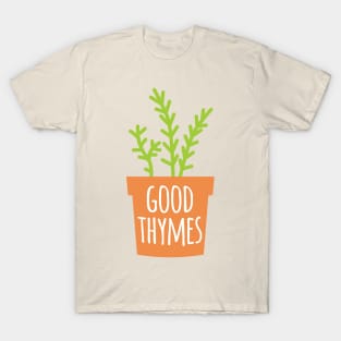 Good Thymes T-Shirt